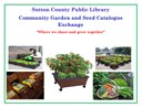 Sutton County Public Library Community Garden and Seed  Catalogue Exchange